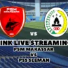 LINK Live Streaming PSM Makassar vs PSS Sleman di Liga BRI 2024/2025 Pekan Ke-14, Hari Ini