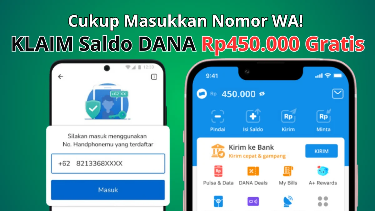 Cukup Masukkan Nomor WA Terima Reward Saldo DANA Rp450.000 Gratis Langsung Cair Cukup Masukkan Nomor WA Terima Reward Saldo DANA Rp450.000 Gratis Langsung Cair