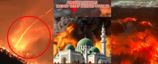 Tornado Api di Los Angeles, Masjid Tetap Utuh, Tempat Ibadah Lain Hancur? Ini Faktanya