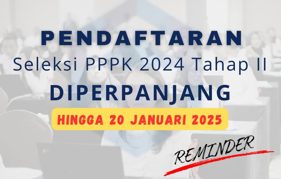 Pendaftaran Seleksi PPPK 2024 Tahap 2 Diperpanjang, Sampai Kapan? Pendaftaran Seleksi PPPK 2024 Tahap 2 Diperpanjang, Sampai Kapan?