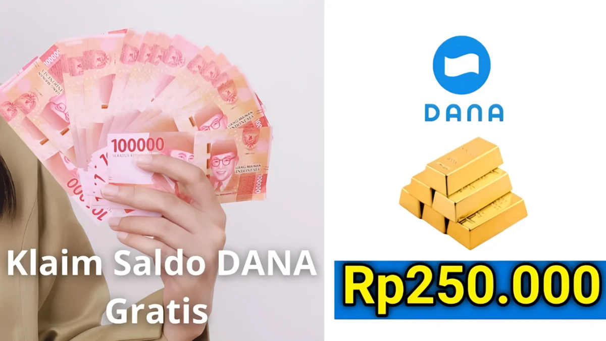 Bongkar Cara Dapat Saldo DANA Hingga Rp250.000 Sekali Klik di Aplikasi Ini