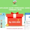 Aplikasi Game penghasil uang terbaru 2025.
