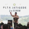 PLTA Jatigede Beroperasi, Tambahan Bauran Energi Hijau Untuk Dorong Peluang Industri Mendunia