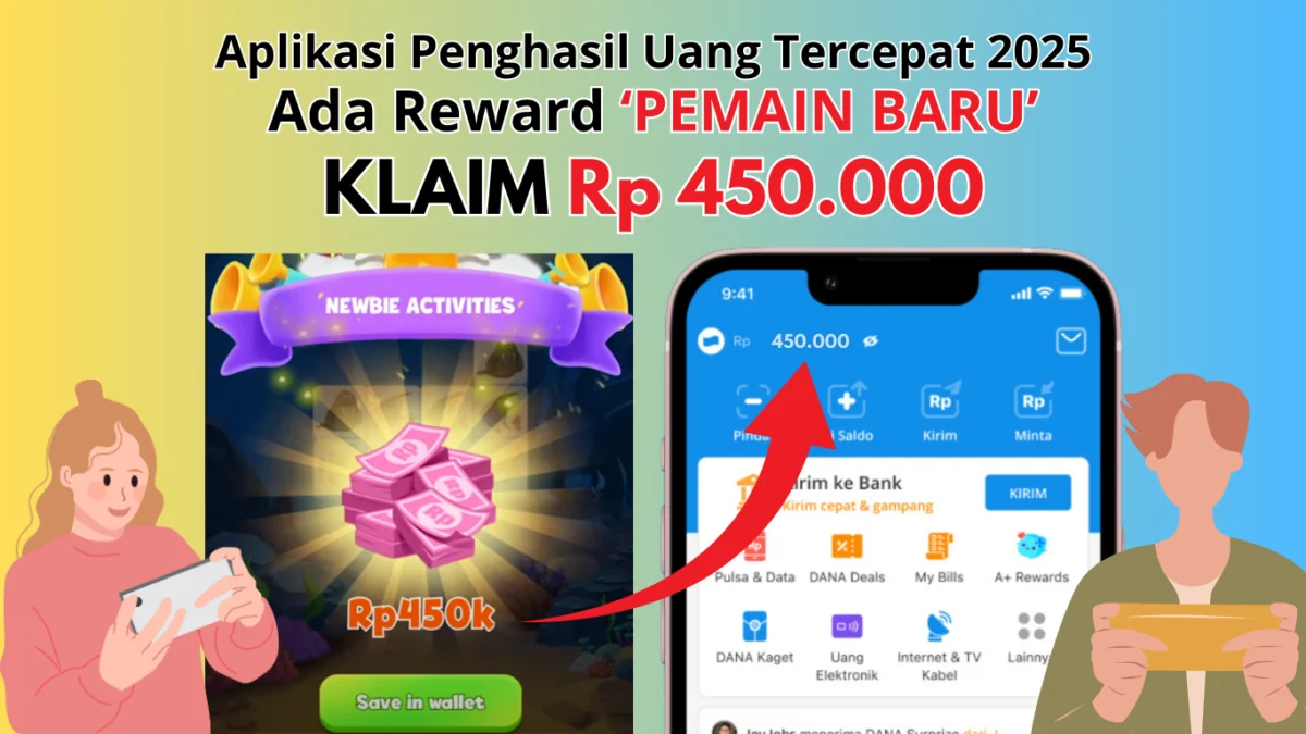 Ada Reward Rp450.000 untuk 'PEMAIN BARU' dari Aplikasi Penghasil Uang 2025 Ada Reward Rp450.000 untuk 'PEMAIN BARU' dari Aplikasi Penghasil Uang 2025