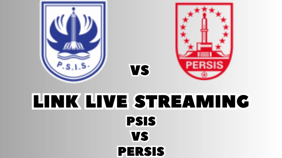 LINK Live Streaming PSIS vs Persis Putera Hari Ini, Pekan Ke-19 di BRI Liga 1 2024/2025
