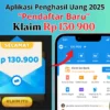 KLAIM Hadiah 'Pendaftar Baru' Sebesar Rp130.000 dari Aplikasi Penghasil Uang 2025