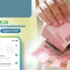 Mau Dapat Rp10 Juta dari BPJS Ketenagakerjaan? Penuhi Syarat ini dan Begini Cara Klaimnya