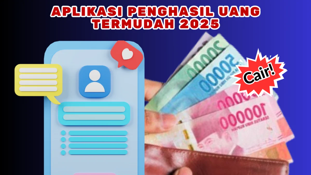 3 Aplikasi Penghasil Uang Termudah 2025, Klaim Saldo Hingga Rp600.000-an 3 Aplikasi Penghasil Uang Termudah 2025, Klaim Saldo Hingga Rp600.000-an