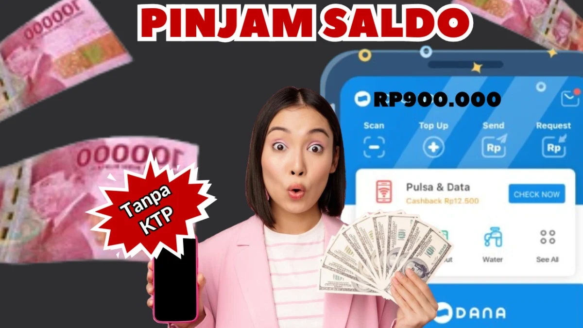 Dapat Pinjam Saldo Hingga Rp900.000 Tanpa Syarat KTP, Ini Cara Mengajukannya
