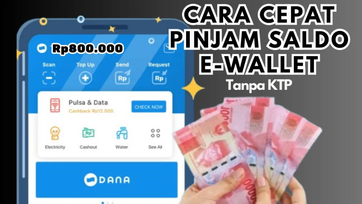 Pinjam Saldo EWallet Rp800.000 Langsung Terima Tanpa Ajukan KTP