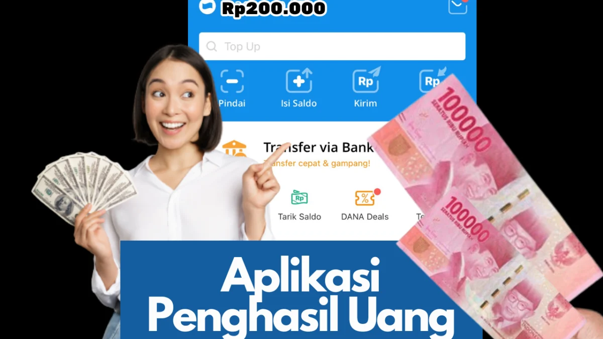 Tips & Trik Dapat Hingga Rp200.000 Via Aplikasi Penghasil Uang Tercepat 2025