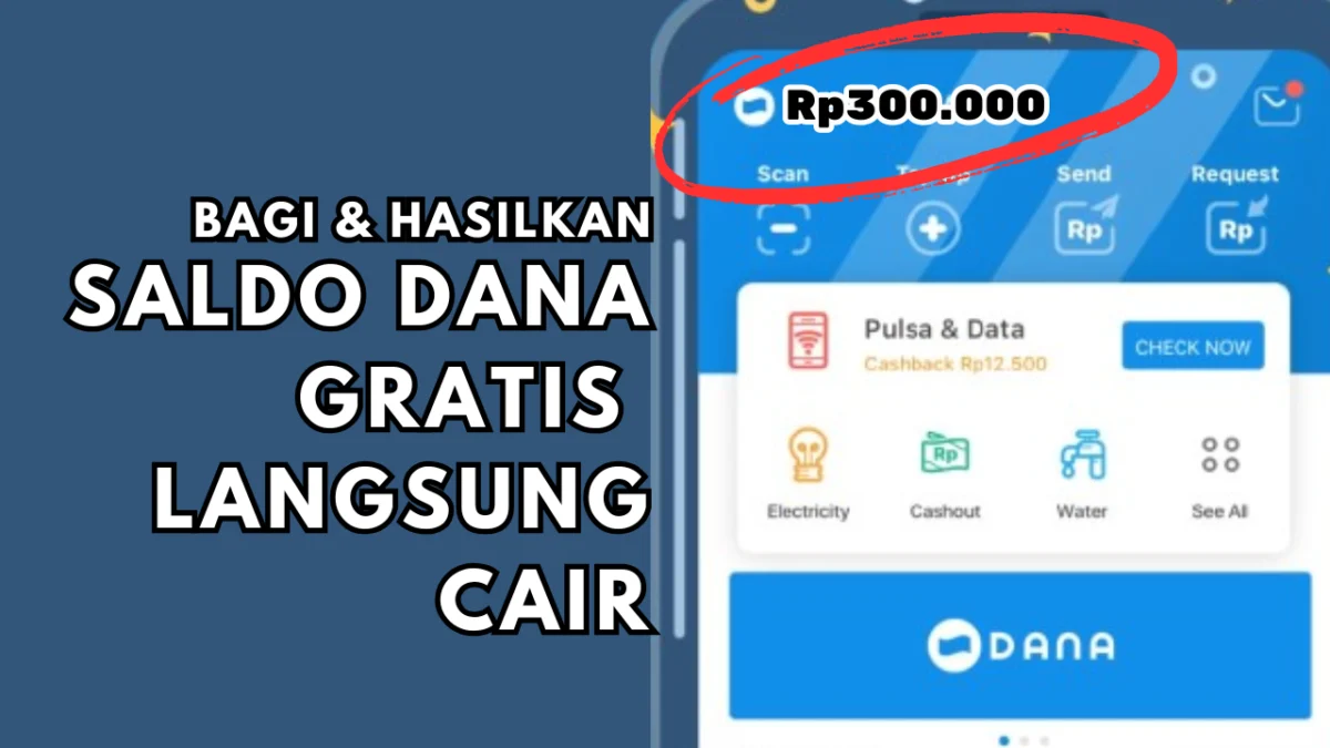 Saldo DANA Gratis Hingga Rp300.000 Langsung Cair Hitungan Menit, Ini Langkahnya