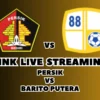 LINK Live Streaming Persik vs Barito Putera Hari Ini, Pekan Ke-21 di BRI Liga 1 2024/2025