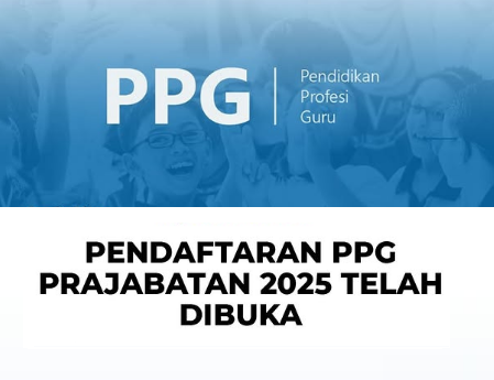 Pendaftaran PPG Prajabatan 2025 Segera Dibuka, Ini Syarat dan Tahapannya