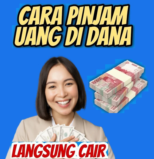 Cara Dapat Pinjam Saldo Uang Elektronik Rp500.000 di Aplikasi DANA Terbaru 2025
