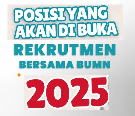 Ini Daftar Posisi yang Dibuka dalam Rekrutmen Bersama BUMN 2025