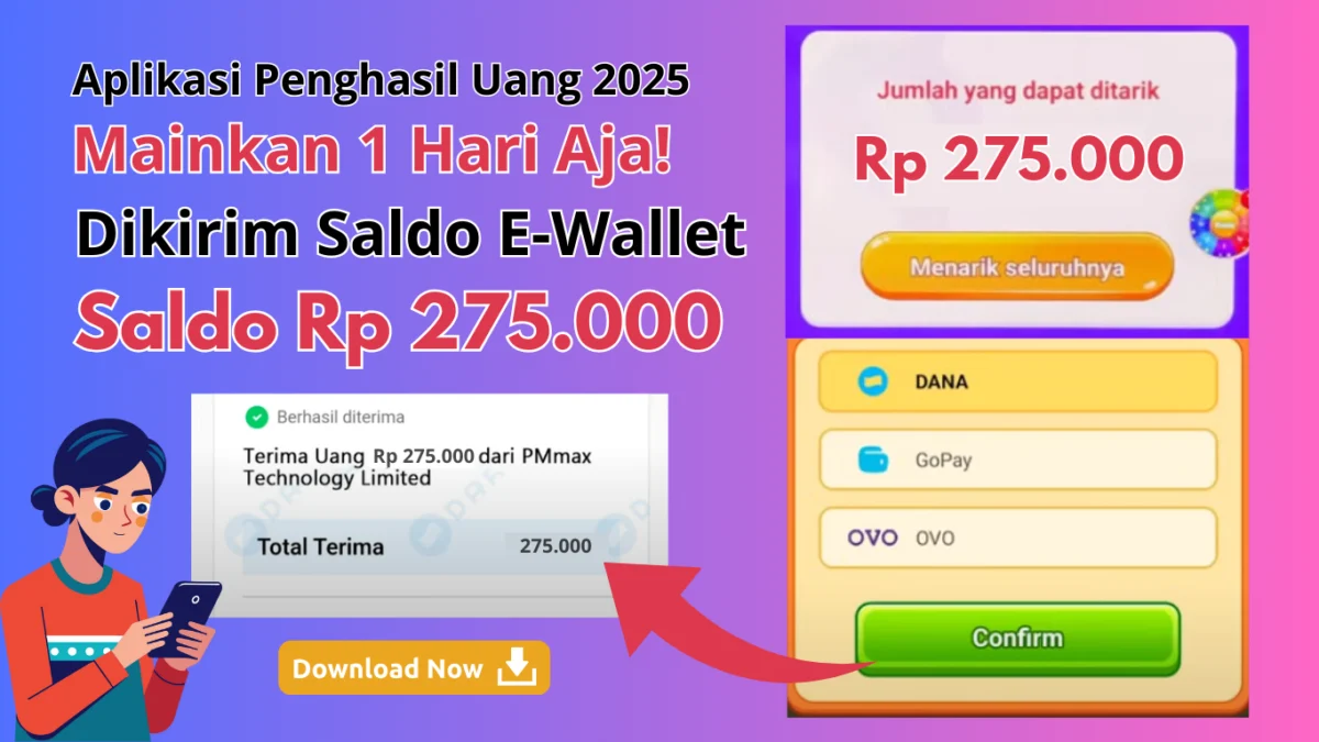 Mainkan 1 Hari Dikirim Saldo hingga Rp275.000 dengan Aplikasi Penghasil Uang Tercepat 2025 Mainkan 1 Hari Dikirim Saldo hingga Rp275.000 dengan Aplikasi Penghasil Uang Tercepat 2025