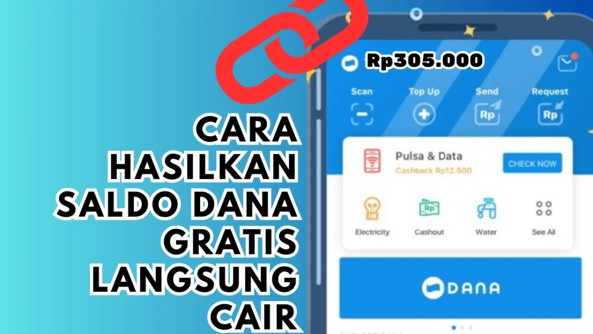 Saldo DANA Gratis Langsung Cair Hingga Rp305.000 Lewat Cara Tercepat