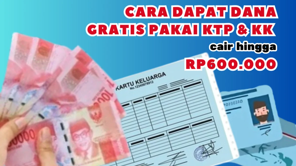 Dana Gratis Rp600.000 Dapat Diterima dengan Penuhi Syarat Berikut Ini