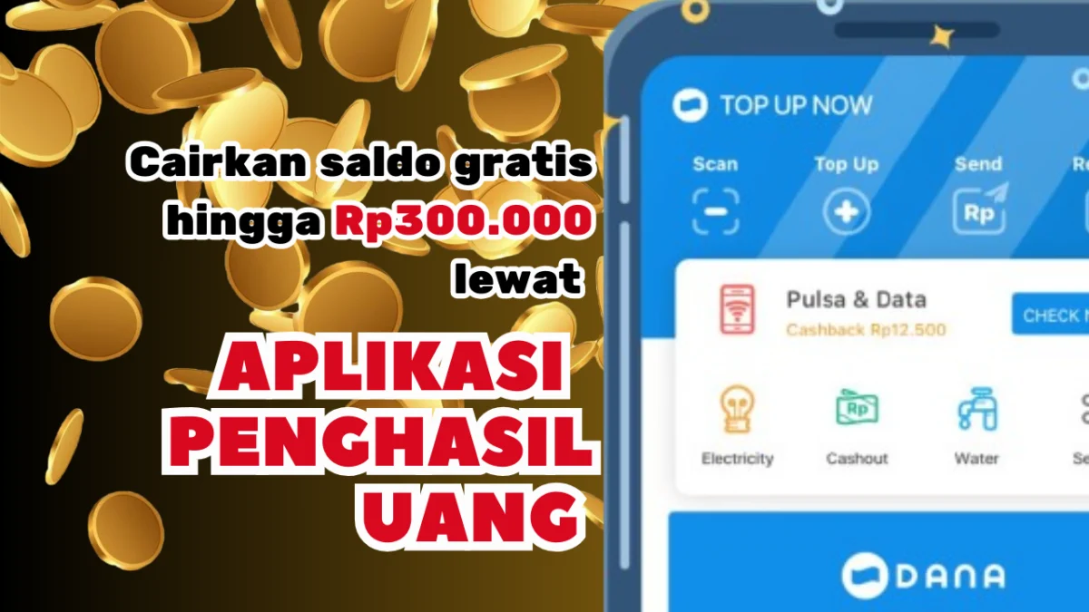 3 Aplikasi Penghasil Uang Terbukti Membayar Hingga Rp300.000-an, Ini Caranya