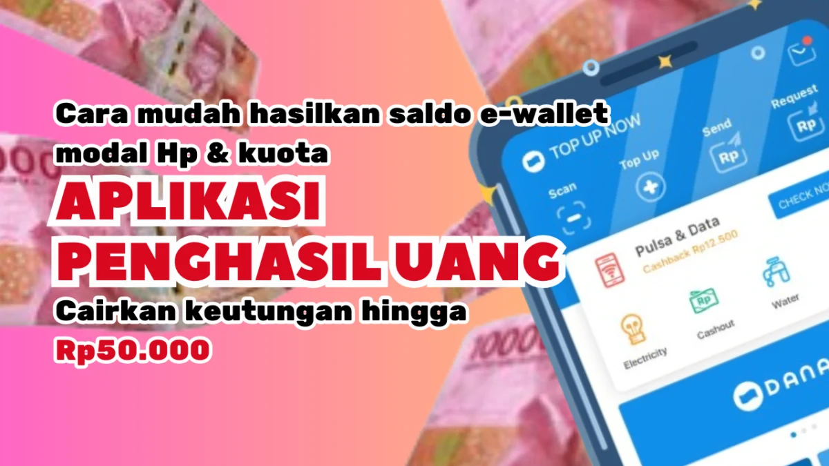 Reward Harian Hingga Rp50.000 Cair Via Aplikasi Penghasil Uang. Ini Cara Mainnya