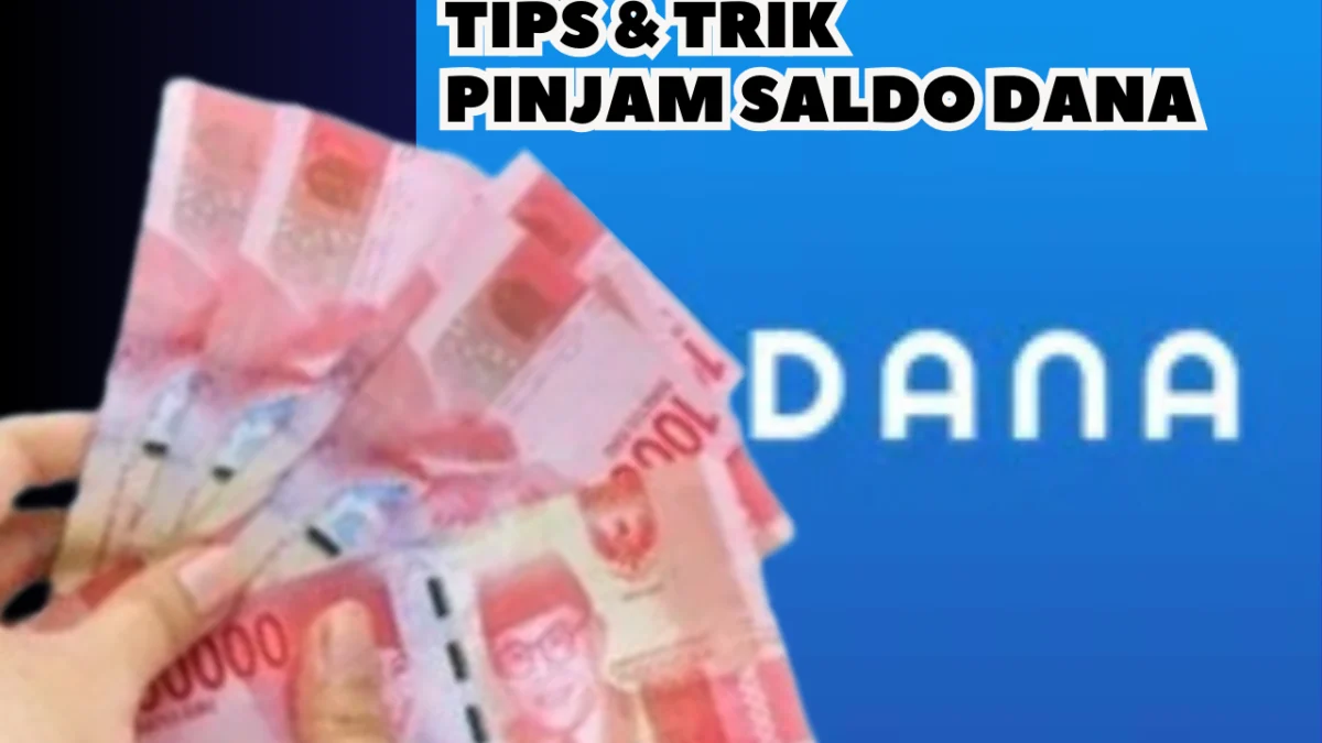 Tips & Trik Pinjam Saldo Dana Cepat Cair Lewat Aplikasi E-Wallet