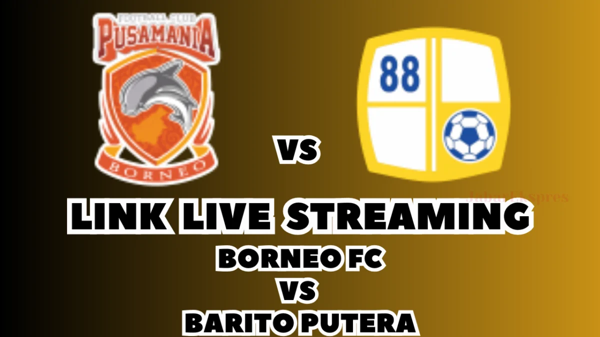LINK Live Streaming Borneo FC vs Barito Putera Hari Ini, Pekan Ke-23 di BRI Liga 1 2024/2025