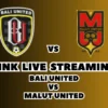 LINK Live Streaming Bali United vs Malut United Malam Ini, Pekan Ke-23 di BRI Liga 1 2024/2025