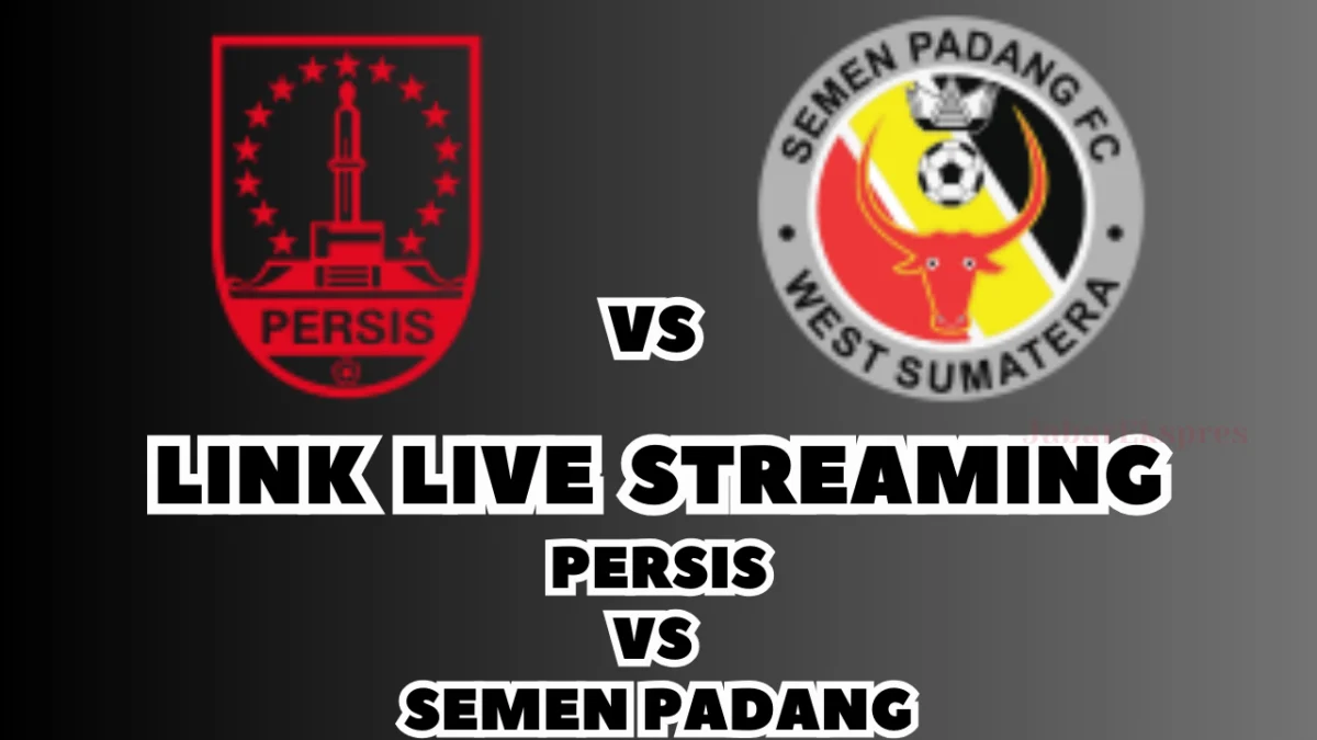 LINK Live Streaming Persis vs Semen Padang Hari Ini, Pekan Ke-24 di BRI Liga 1 2024/2025