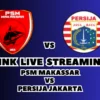 LINK Live Streaming PSM Makassar vs Persija Jakarta Hari Ini, Pekan Ke-24 di BRI Liga 1 2024/2025