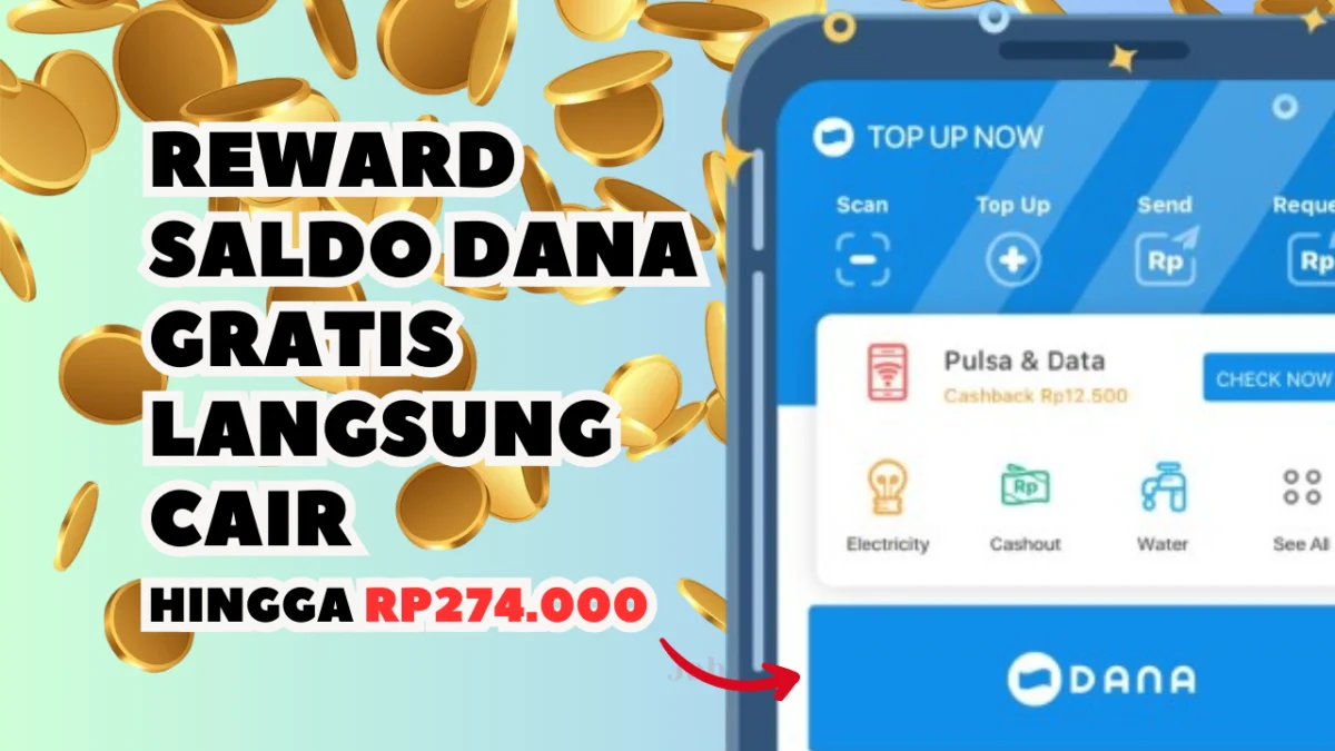 Terima Saldo DANA Gratis Langsung Cair Hingga Rp274.000 Ke Akun