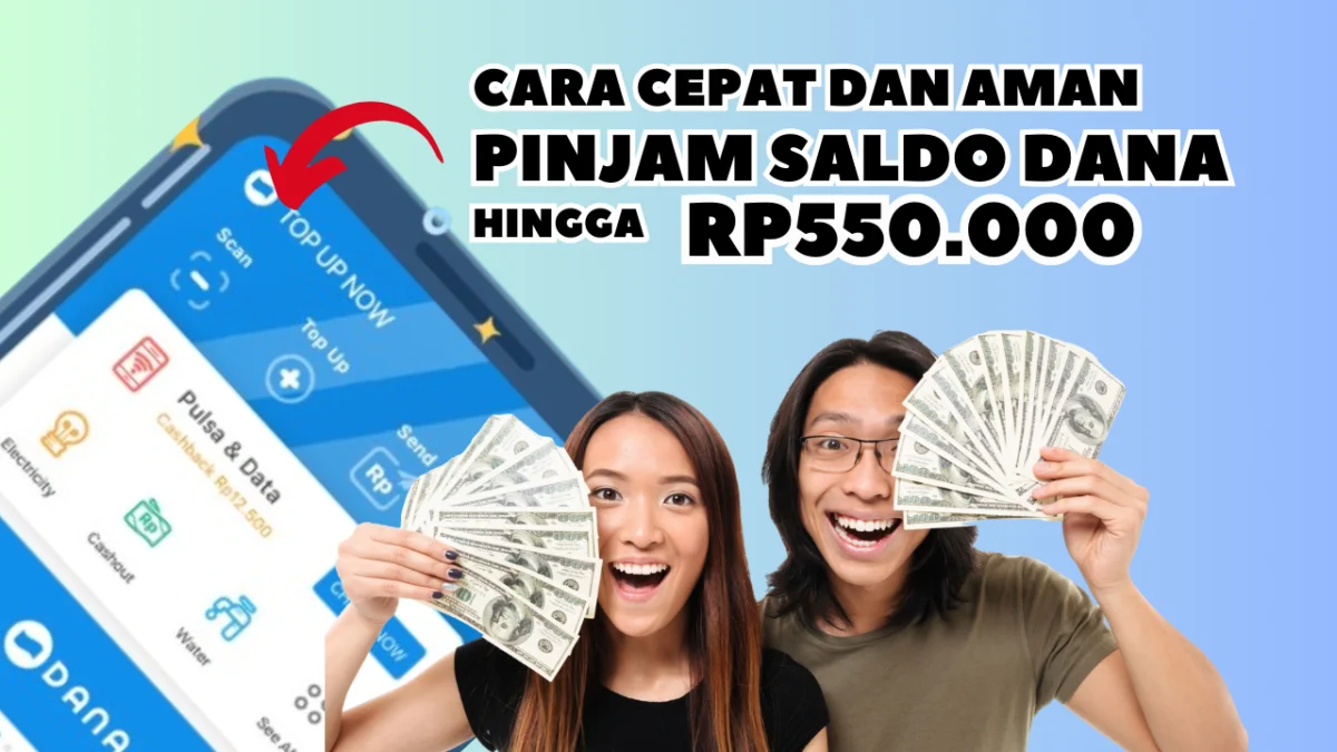 Pinjam Saldo Dana Cepat & Aman, Terima Hingga Rp550.000 Tanpa Syarat KTP