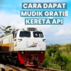 Cara War Tiket Kereta Api Mudik Lebaran 2025 GRATIS, Catat Jadwalnya!