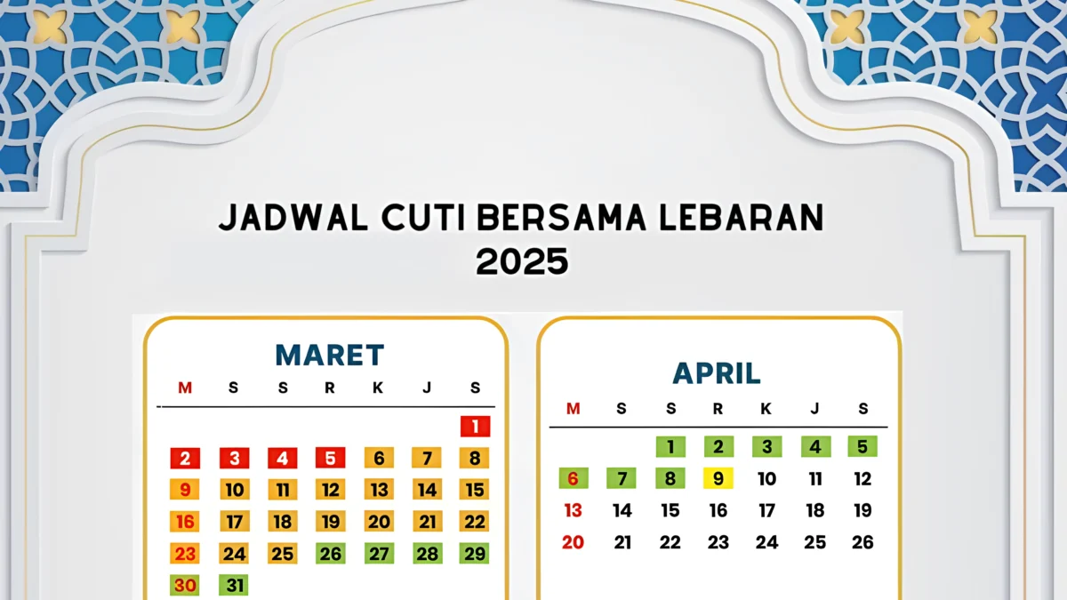 Kapan Cuti Bersama Lebaran Idul Fitri? Ini Daftar Libur Bulan Maret - April 2025 Lengkap Kapan Cuti Bersama Lebaran Idul Fitri? Ini Daftar Libur Bulan Maret - April 2025 Lengkap