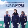 Simak Tata Cara Daftar Rekrutmen Bersama BUMN (RBB) 2025 di Perusahaan Impian Agar Lolos Seleksi