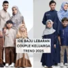 5 Ide Baju Lebaran Couple 2025 untuk Keluarga, Tampil Kompak dan Elegan di Hari Raya Idul Fitri
