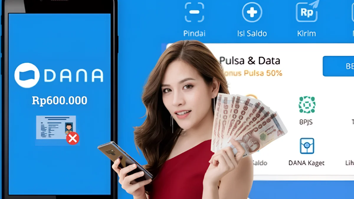Cara Pinjam Saldo Dana Rp600.000 Pakai Aplikasi DANA, Limit Besar Cair Cepat 2025