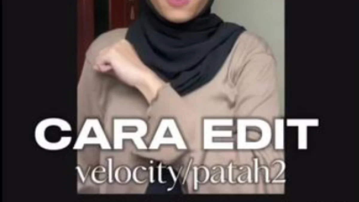Edit Video Makin Keren! Begini Cara Membuat Efek Velocity yang Viral di TikTok