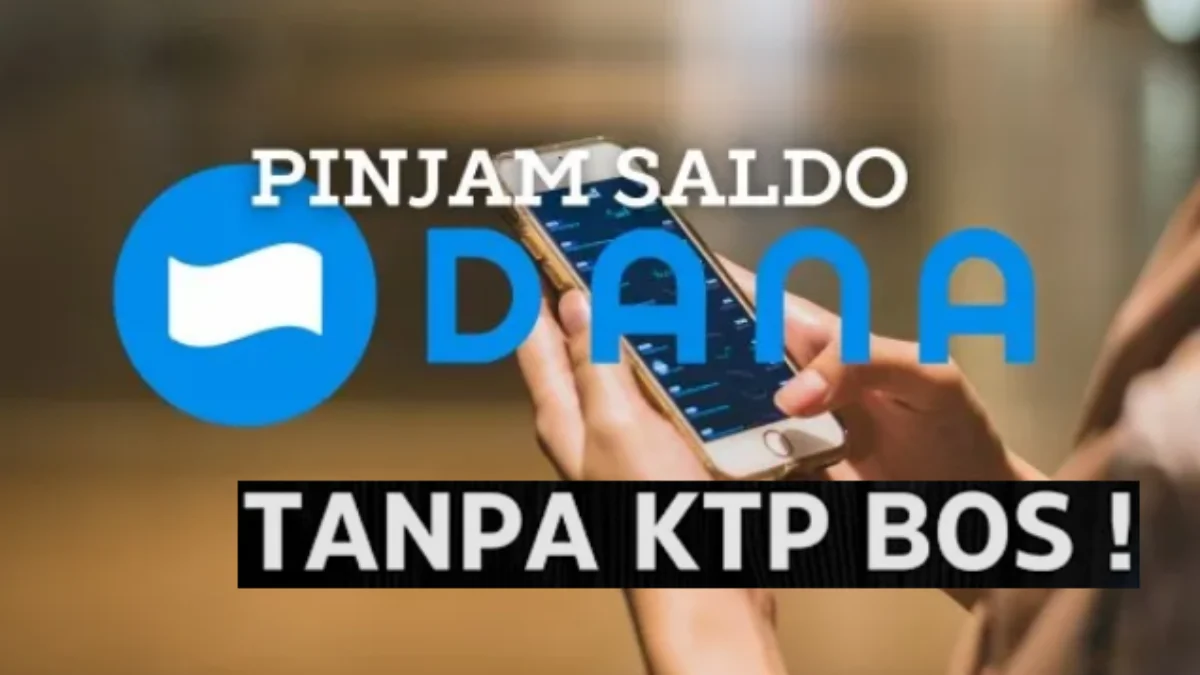 Cara Pinjam Saldo DANA Langsung Cair Tanpa Dana cicil Terbaru 2025
