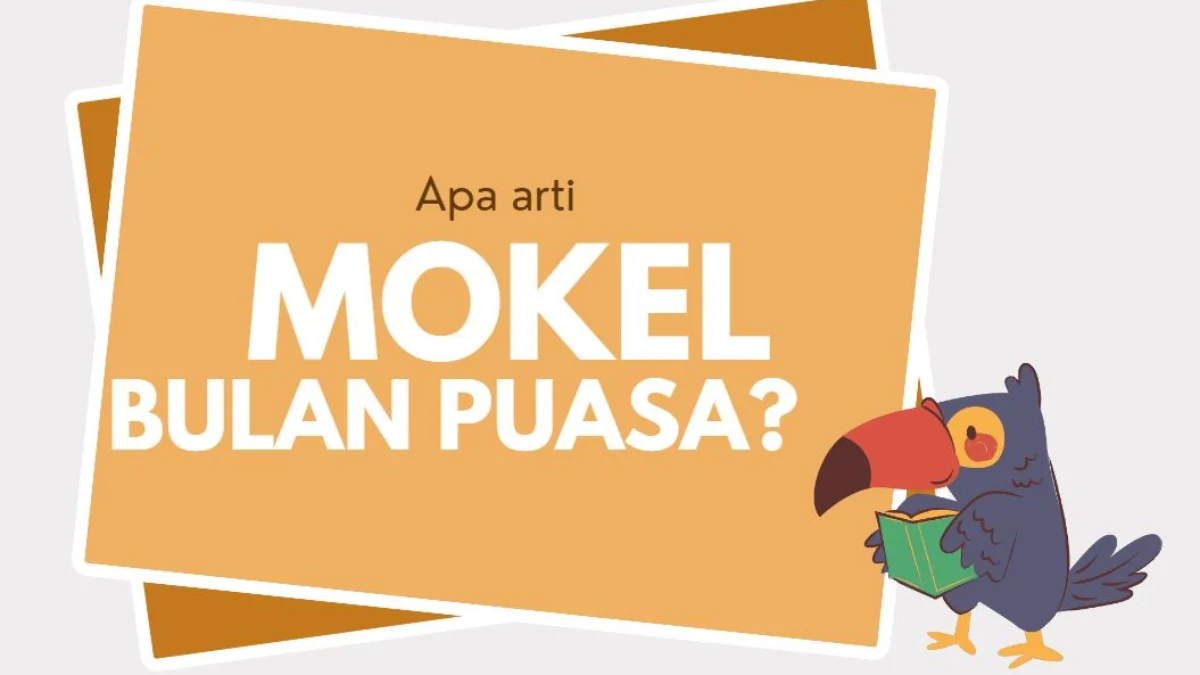 Arti Mokel di Bulan Puasa itu Apa? Ini Penjelasannya Arti Mokel di Bulan Puasa itu Apa? Ini Penjelasannya