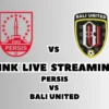 LINK Live Streaming Persis vs Bali United Malam Ini, Pekan Ke-26 di BRI Liga 1 2024/2025
