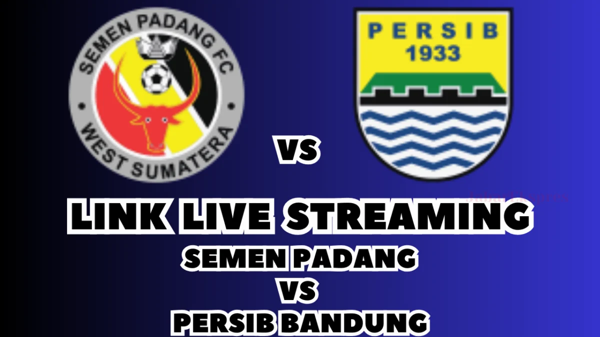 LINK Live Streaming Semen Padang vs Persib Bandung Malam Ini, Pekan Ke-27 di BRI Liga 1 2024/2025