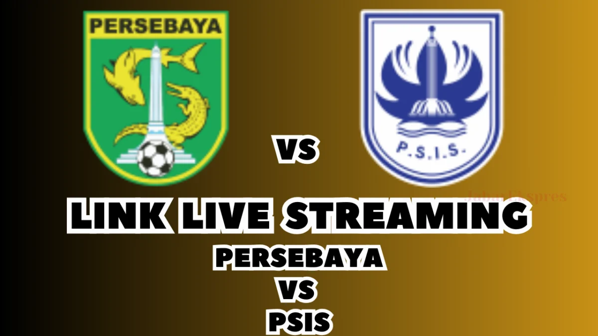 LINK Live Streaming Persebaya vs PSIS Malam Ini, Pekan Ke-27 di BRI Liga 1 2024/2025