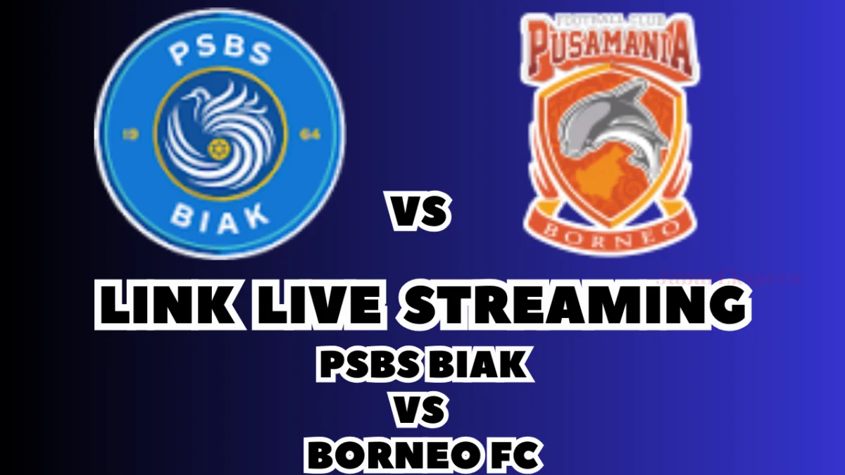 LINK Live Streaming PSBS Biak vs Borneo FC Malam Ini, Pekan Ke-26 di BRI Liga 1 2024/2025