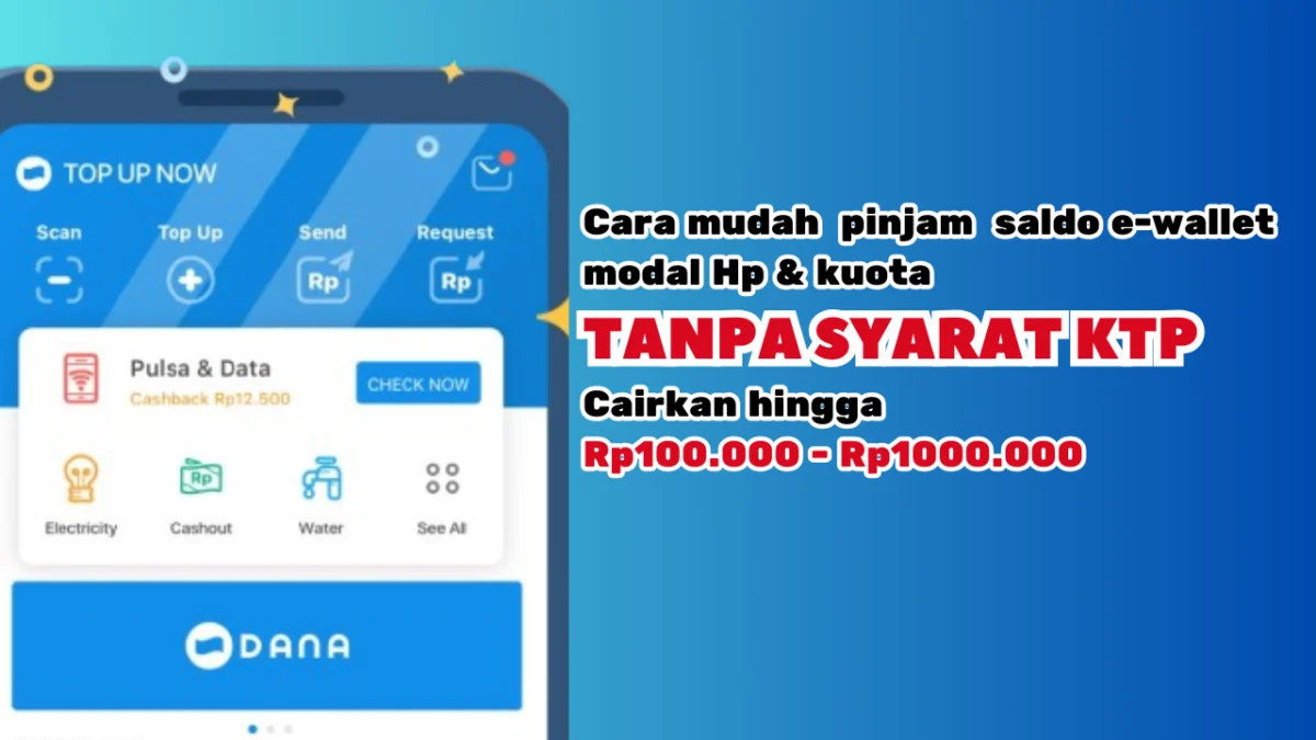 Cara Pinjam Saldo Dana Rp100.000 - Rp1000.000 Tanpa Syarat KTP Cara Pinjam Saldo Dana Rp100.000 - Rp1000.000 Tanpa Syarat KTP