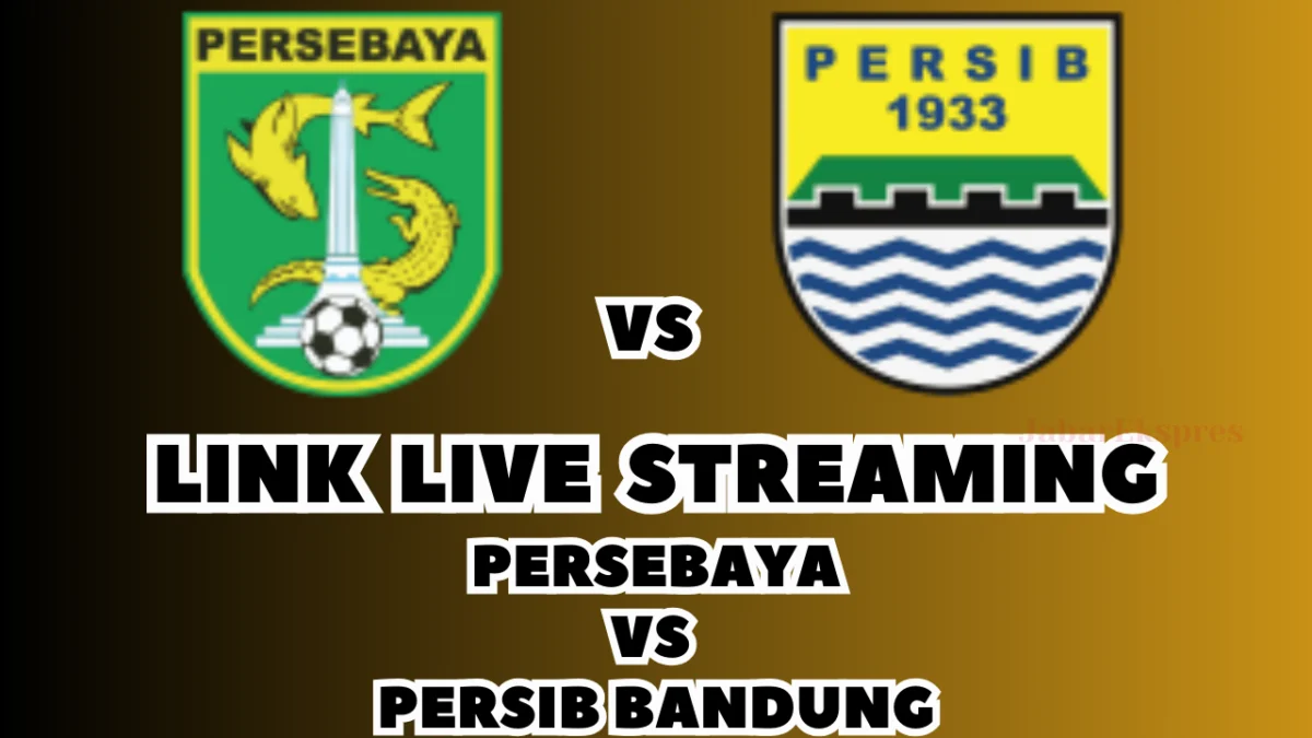 LINK Live Streaming Persebaya vs Persib Bandung Malam Ini, Pekan Ke-25 di BRI Liga 1 2024/2025
