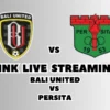 LINK Live Streaming Bali United vs Persita Malam Ini, Pekan Ke-25 di BRI Liga 1 2024/2025
