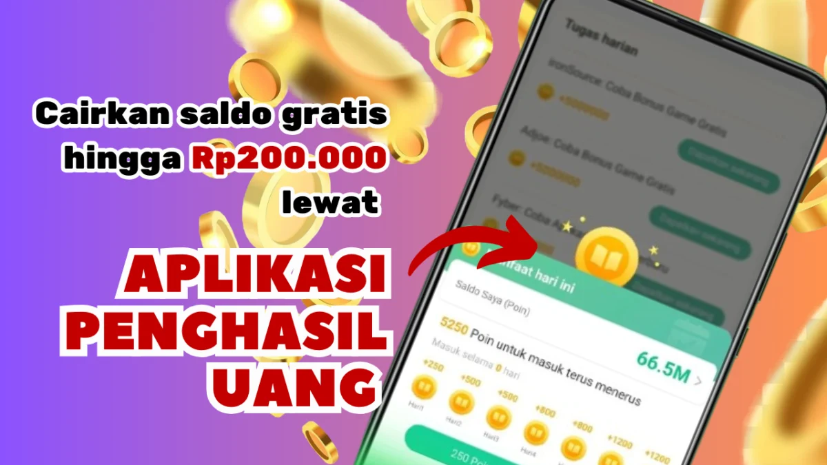 Dapatkan Saldo Gratis Via Aplikasi Penghasil Uang Populer di 2025 Hingga Rp200.000 Dapatkan Saldo Gratis Via Aplikasi Penghasil Uang Populer di 2025 Hingga Rp200.000