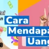 Cara Dapat Uang Rp265.000 dari Aplikasi Penghasil Uang Hanya Modal HP