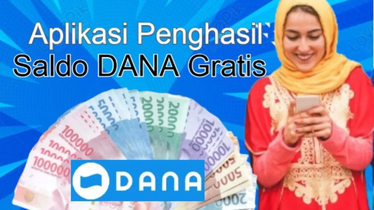 Aplikasi Penghasil Saldo DANA gratis terbaru 2025.